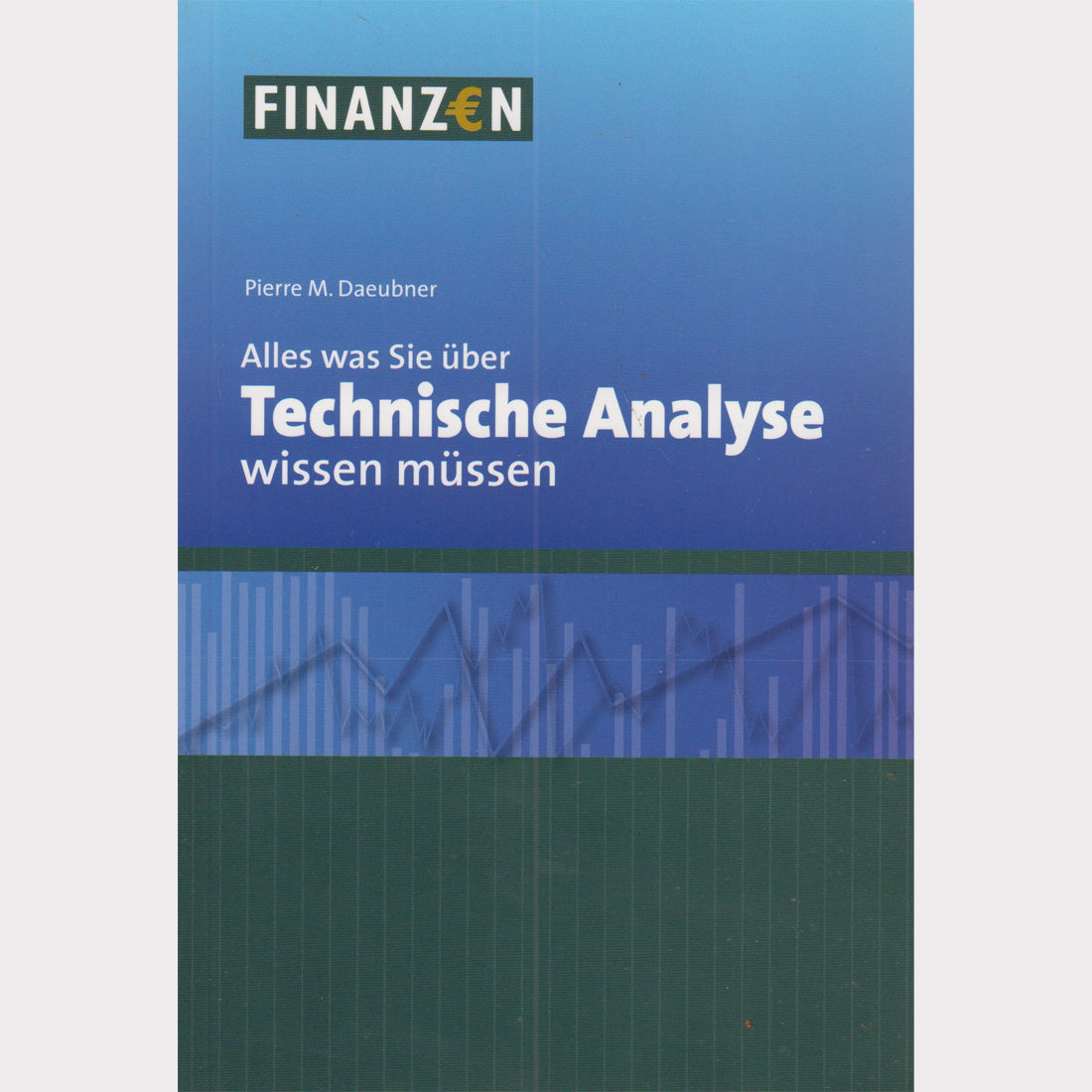 Pierre M. Daeubner: Alles was Sie über Technische Analysen wissen müssen