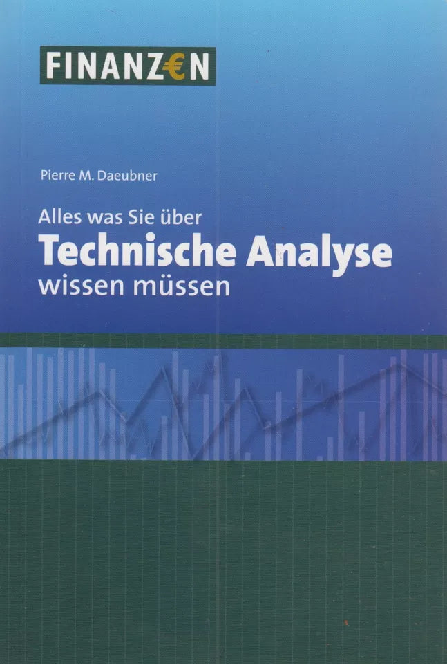 Pierre M. Daeubner: Alles was Sie über Technische Analysen wissen müssen