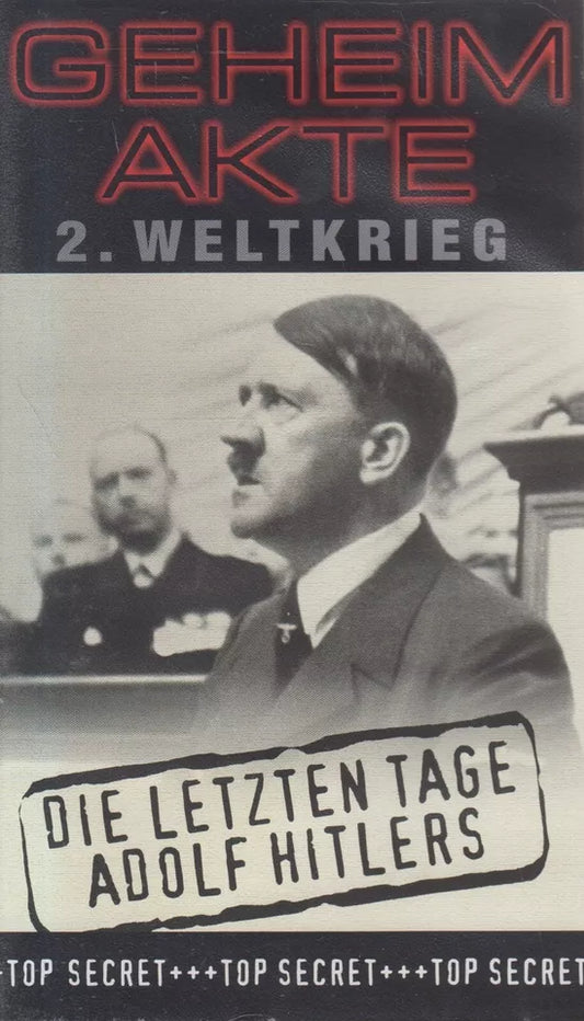 Geheimakte 2. Weltkrieg: Die letzten Tage Adolf Hitlers (VHS - 1998 - DE)