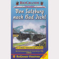 De Salzbourg à Bad Ischl - Le célèbre chemin de fer local du Salzkammergut (VHS - DE)