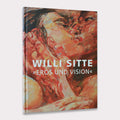 Willi Sitte: Eros und Vision